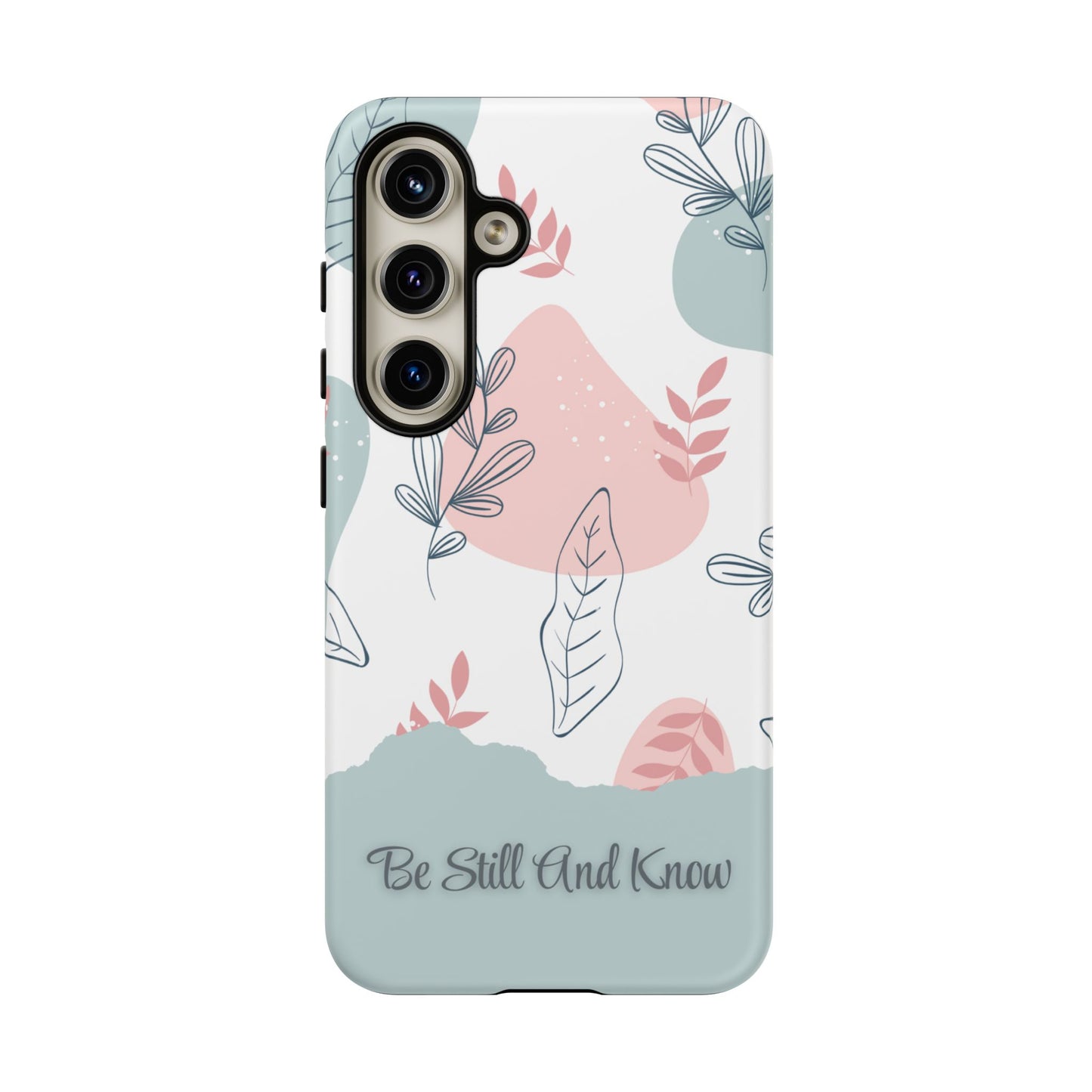 Floral Phone Case - 'Be Still And Know'