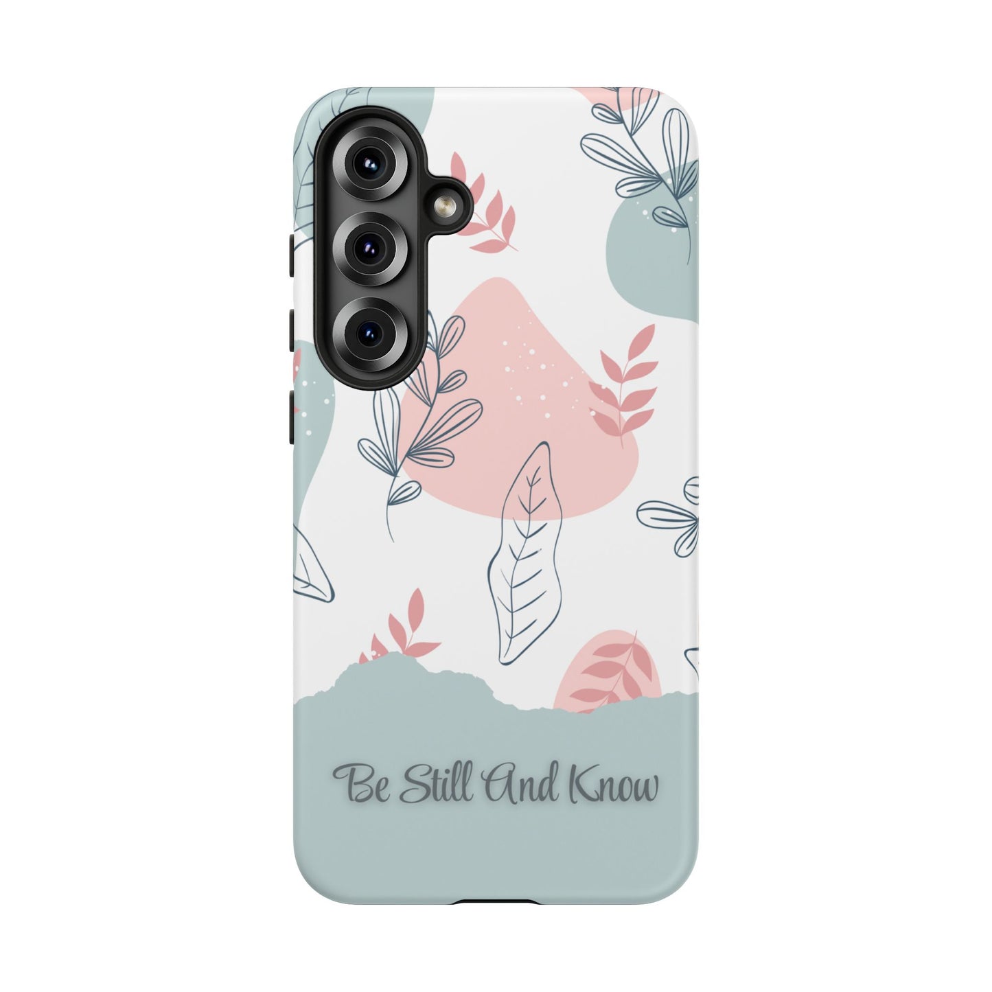 Floral Phone Case - 'Be Still And Know'
