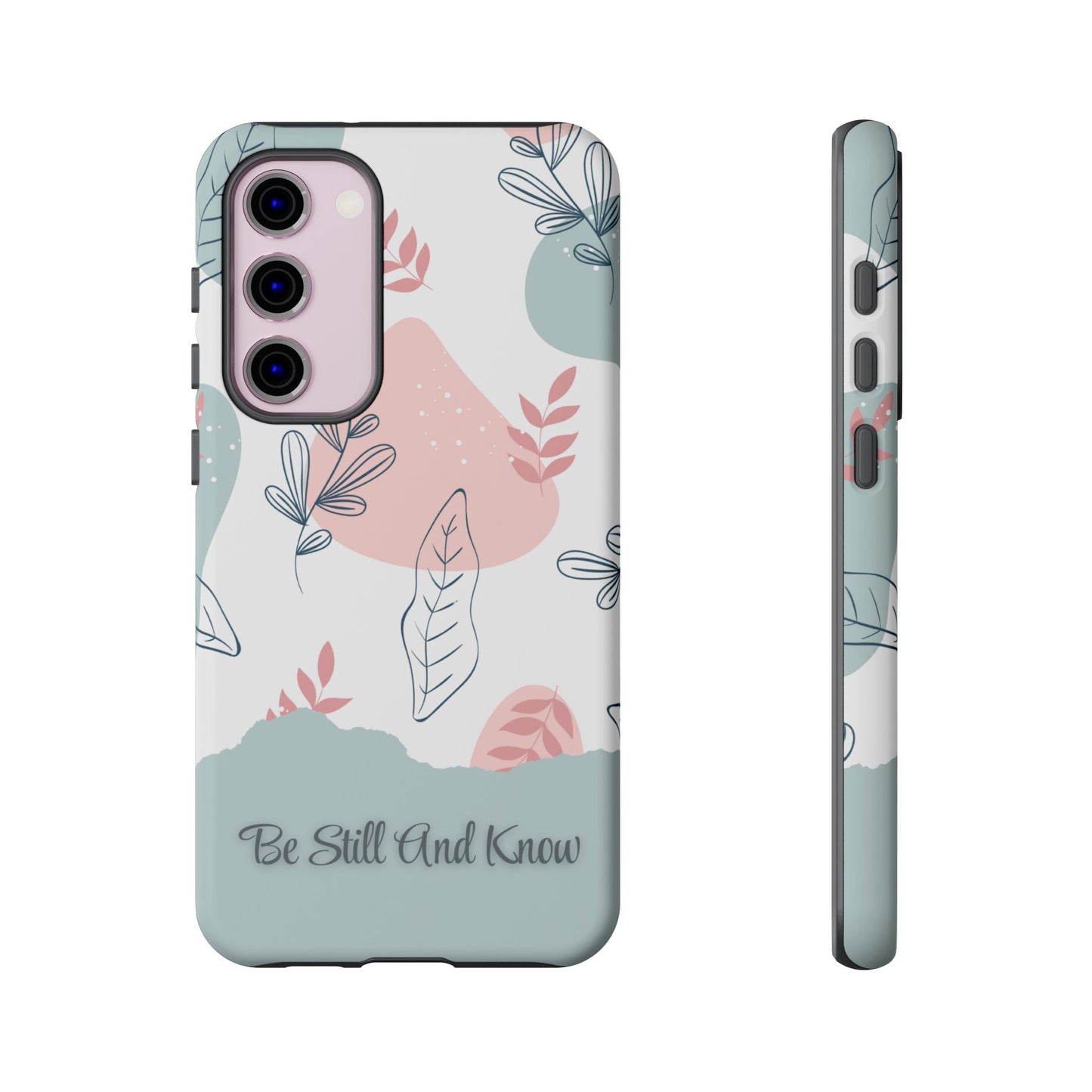 Floral Phone Case - 'Be Still And Know'