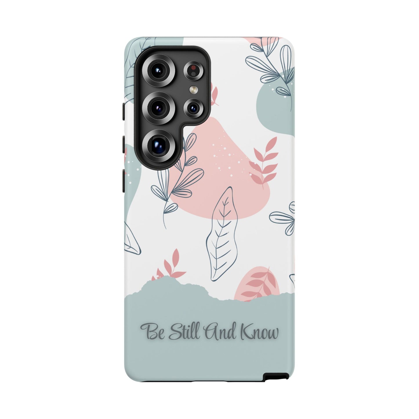 Floral Phone Case - 'Be Still And Know'