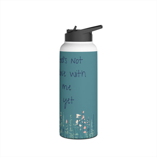 Inspirational Stainless Steel Water Bottle - Floral Design - God's Not Done With Me Yet