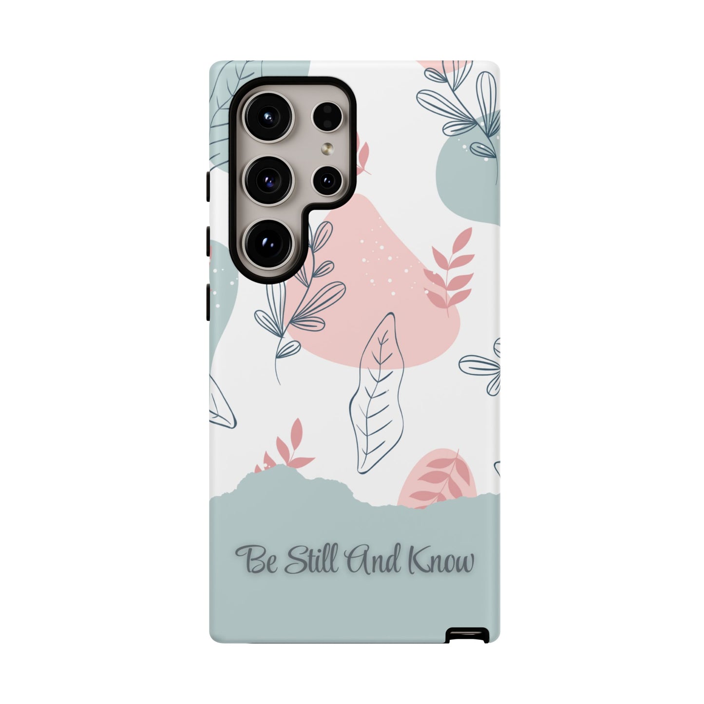 Floral Phone Case - 'Be Still And Know'